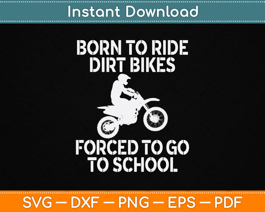 Motocross Motorcycle Ride Dirt Bikes Forced to School SVG Digital Cutting File