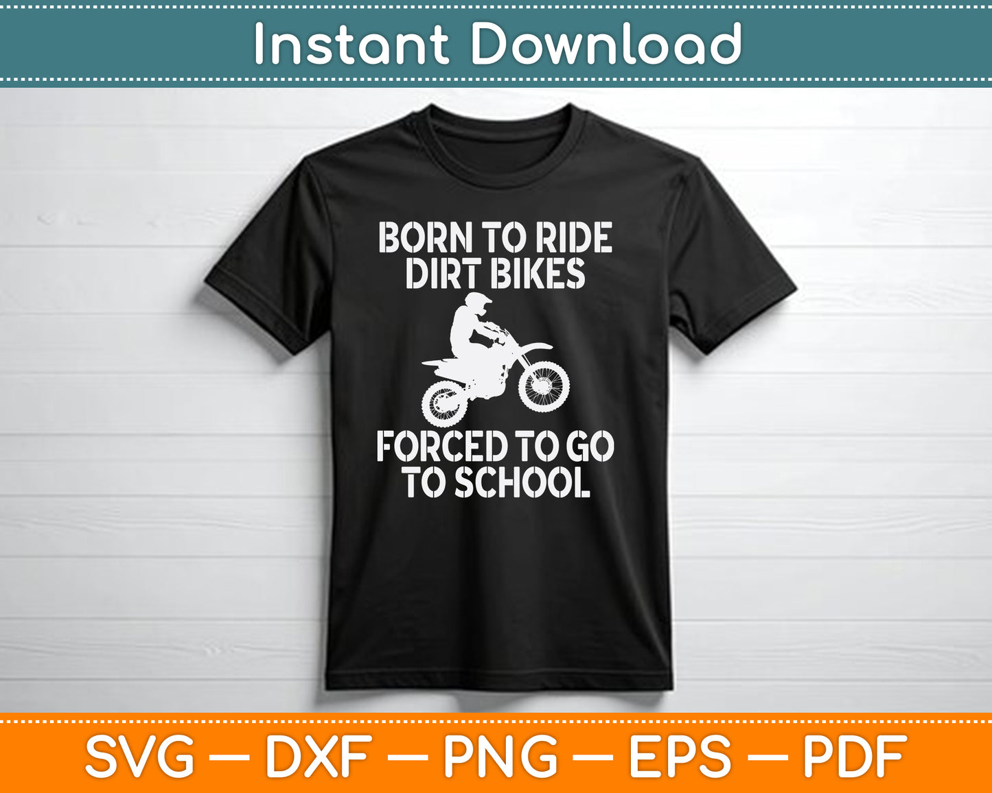 Motocross Motorcycle Ride Dirt Bikes Forced to School SVG Digital Cutting File
