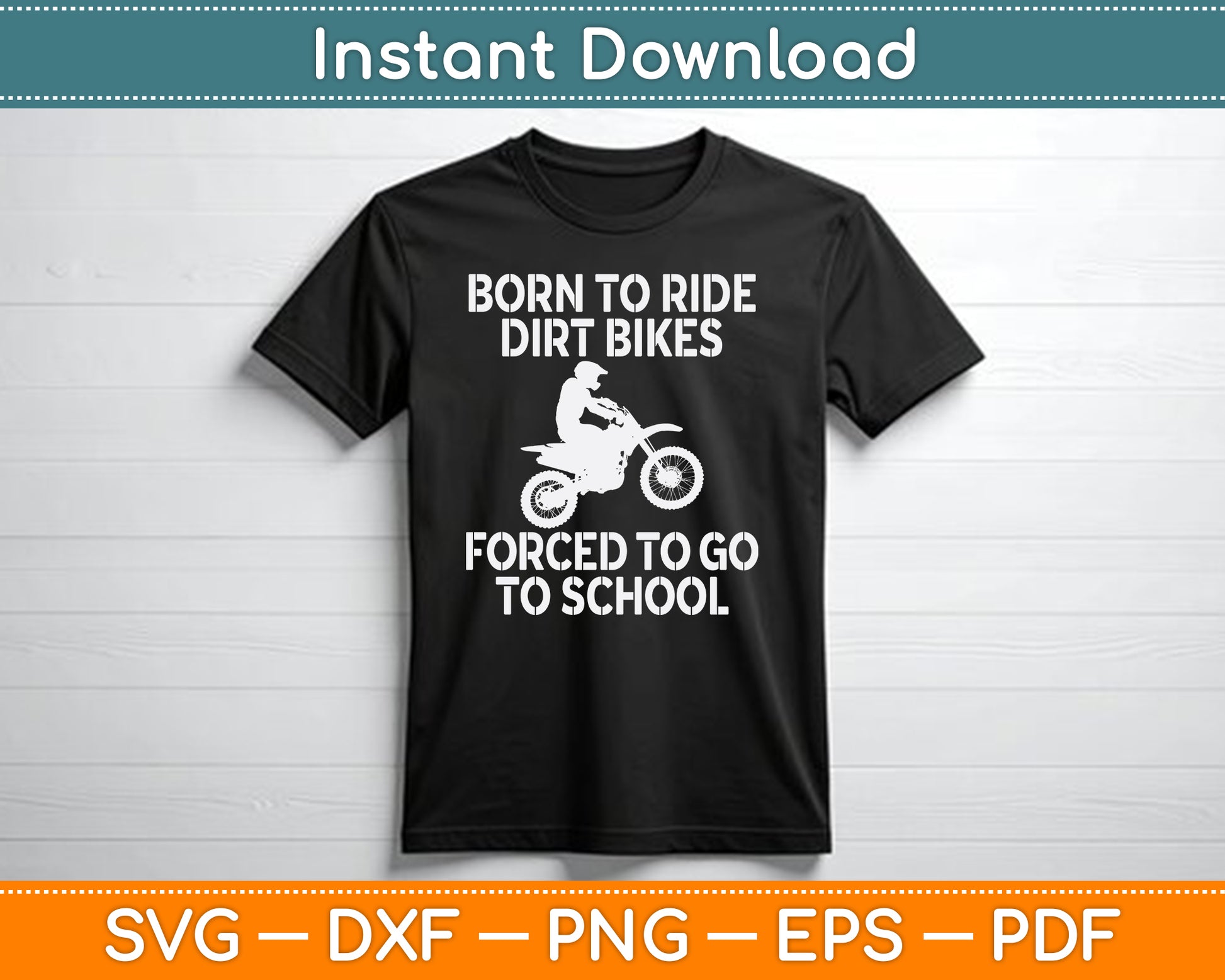 Motocross Motorcycle Ride Dirt Bikes Forced to School SVG Digital Cutting File