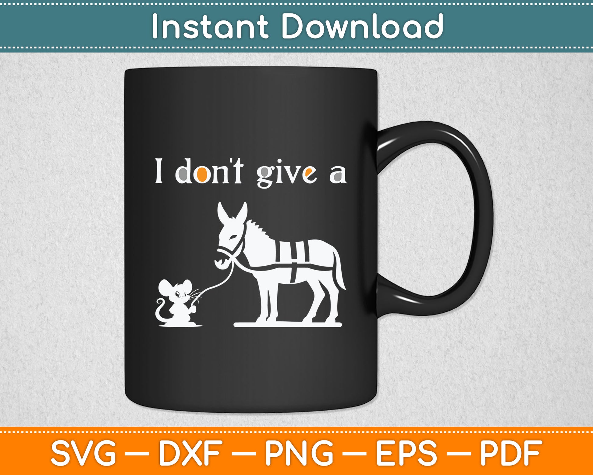 Mouse Walking a Donkey I Don't Give Rats Ass Svg Digital Cutting File