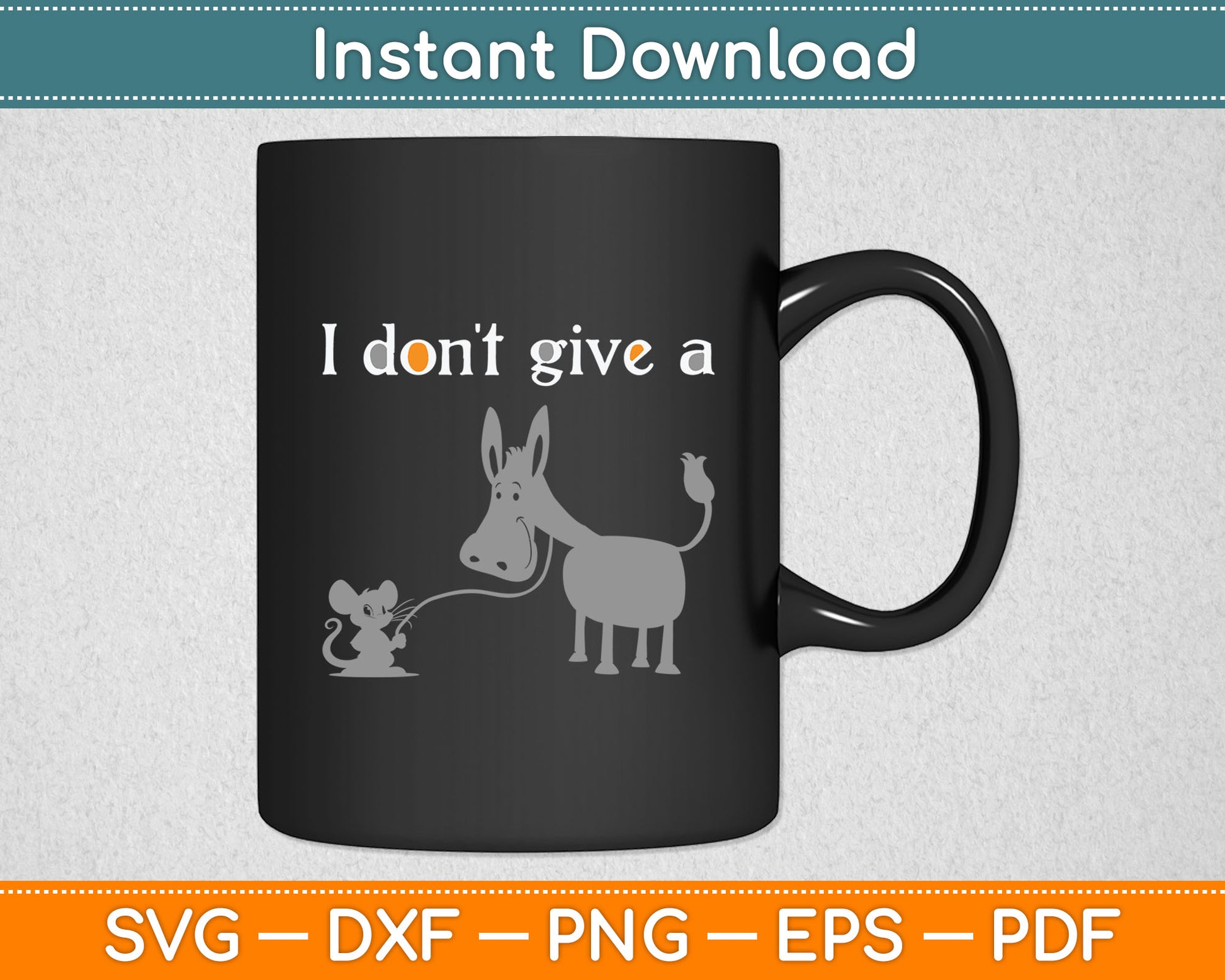 Mouse Walking a Donkey I Don't Give Rats Ass Svg Digital Cutting File