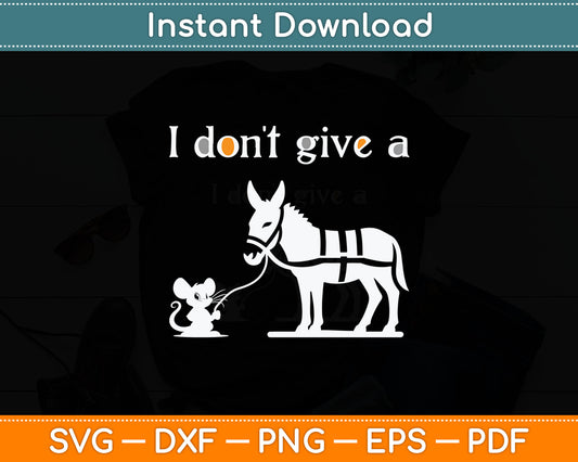 Mouse Walking a Donkey I Don't Give Rats Ass Svg Digital Cutting File