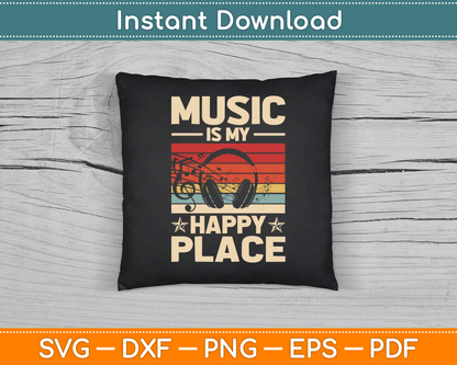 Music is My Happy Place Musician SVG Digital Cutting File