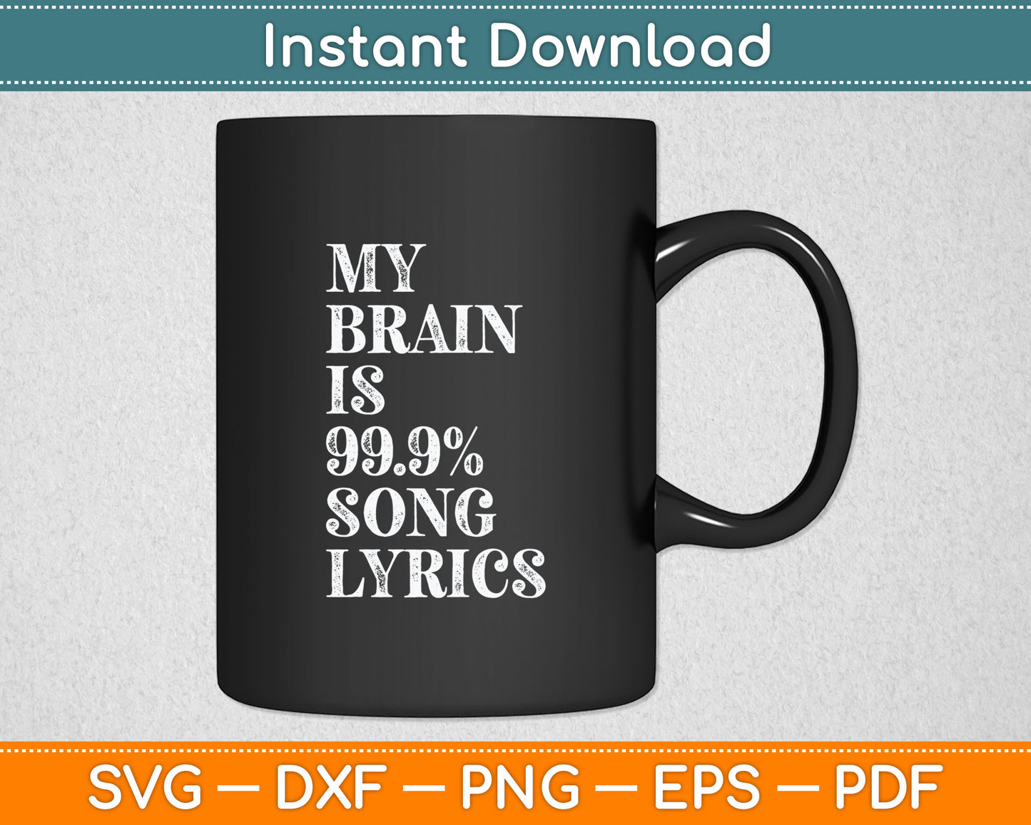 Music Lover Gifts - My Brain is 99% Song Lyrics Funny & Cool Svg Digital Cutting File