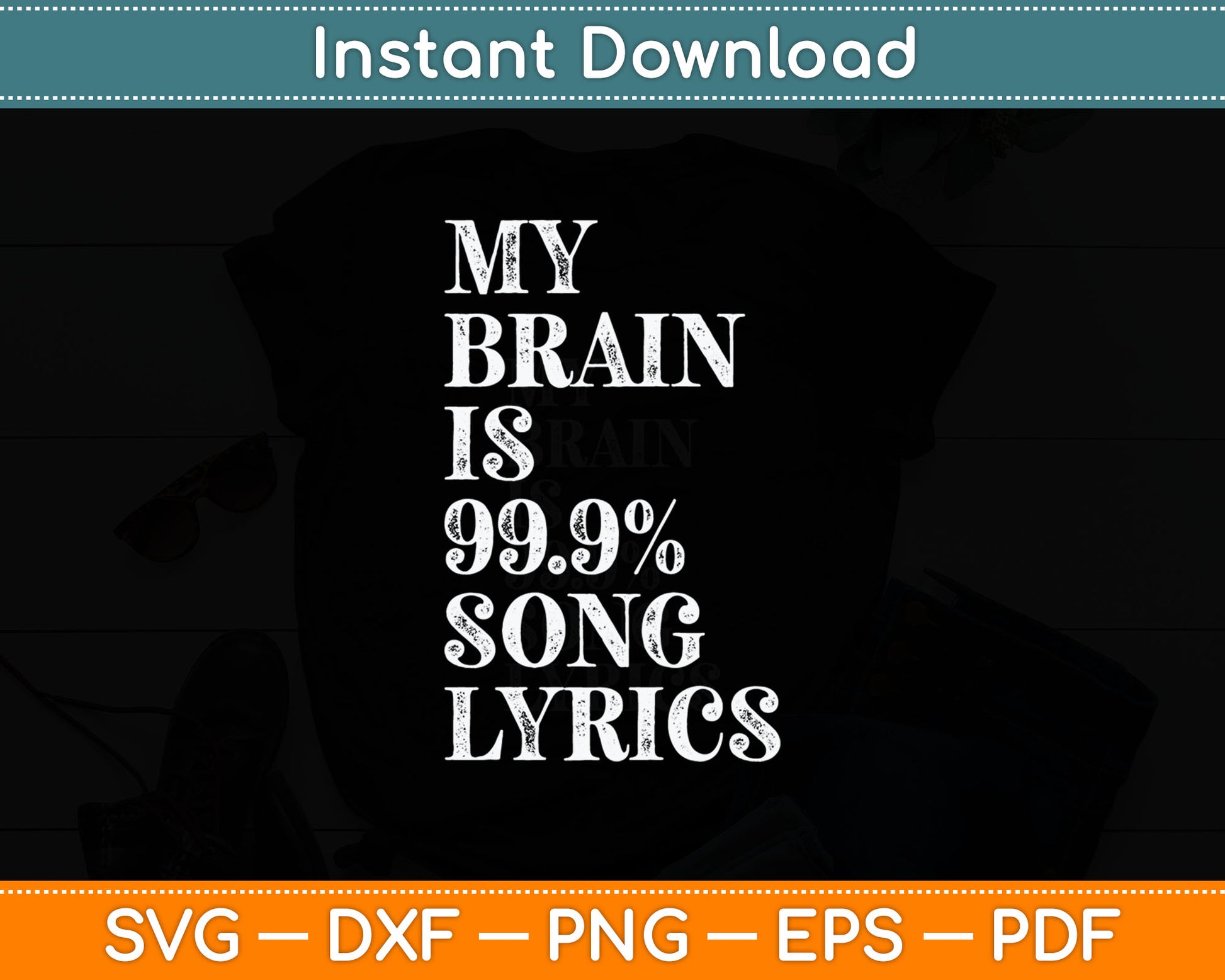 Music Lover Gifts - My Brain is 99% Song Lyrics Funny & Cool Svg Digital Cutting File
