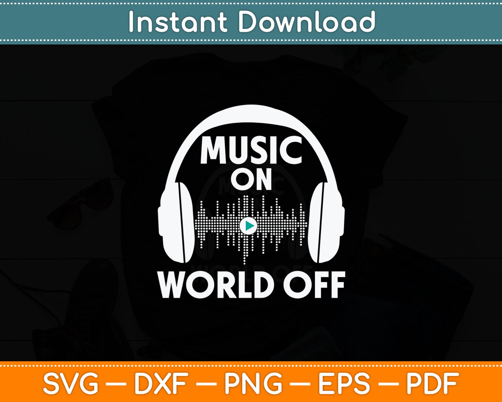 Music On World Off Cool Music DJ Svg Digital Cutting File