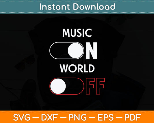 Music On World Off Music Lover DJ Musician Svg Digital Cutting File