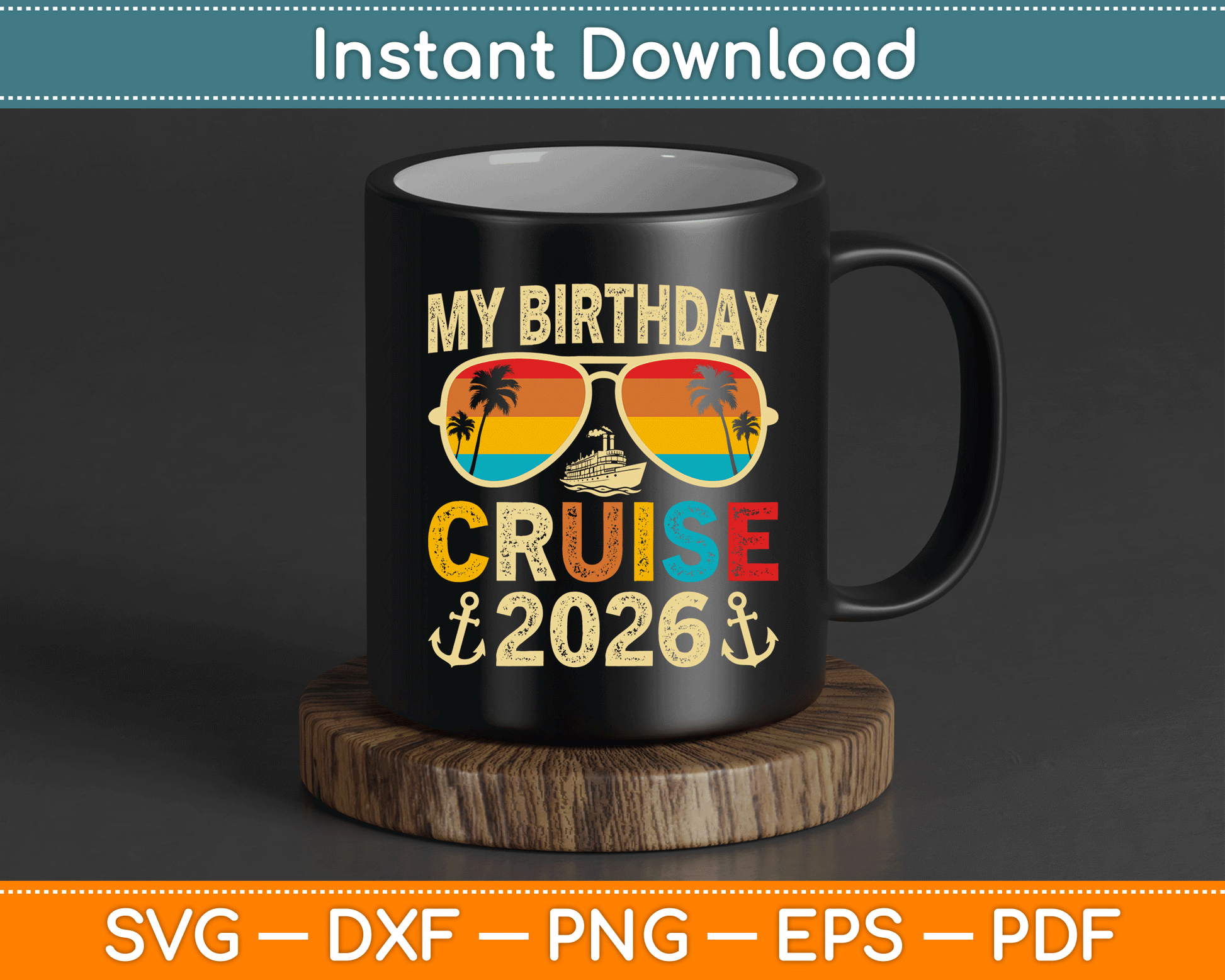 My Birthday Cruise 2026 Party Cruise Birthday SVG Digital Cutting File