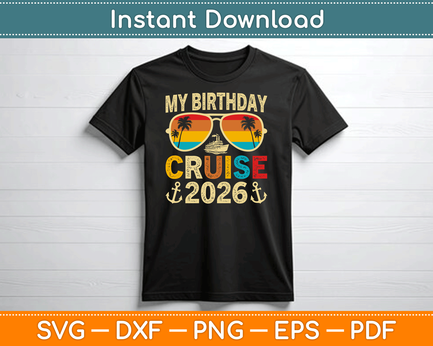 My Birthday Cruise 2026 Party Cruise Birthday SVG Digital Cutting File