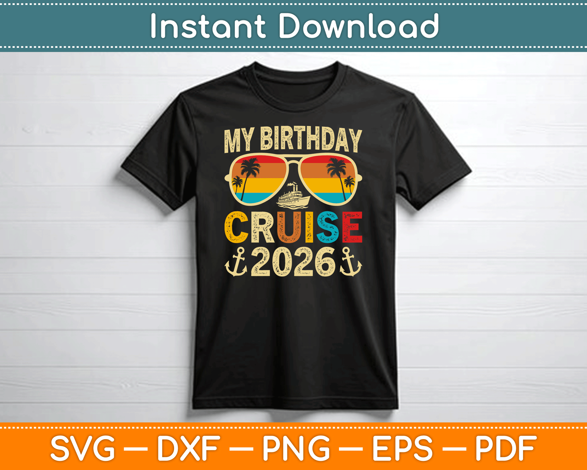 My Birthday Cruise 2026 Party Cruise Birthday SVG Digital Cutting File