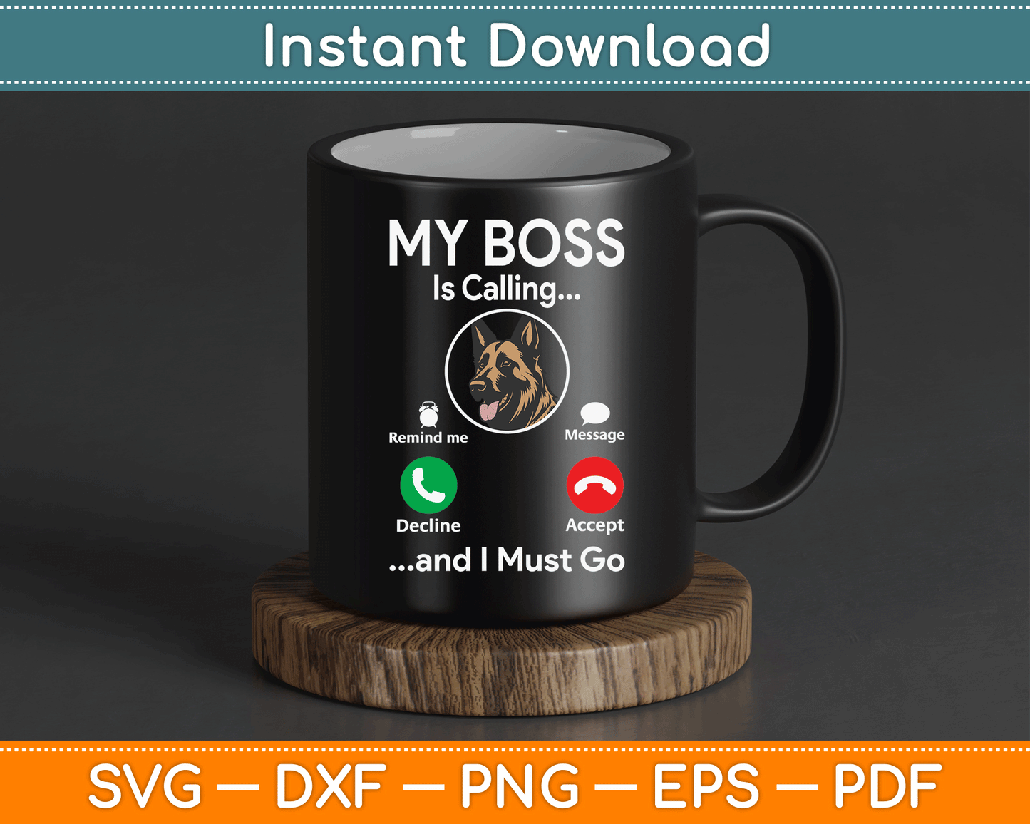 My Boss Is Calling German Shepherd Dog Owner Pet Lover SVG Digital Cutting File