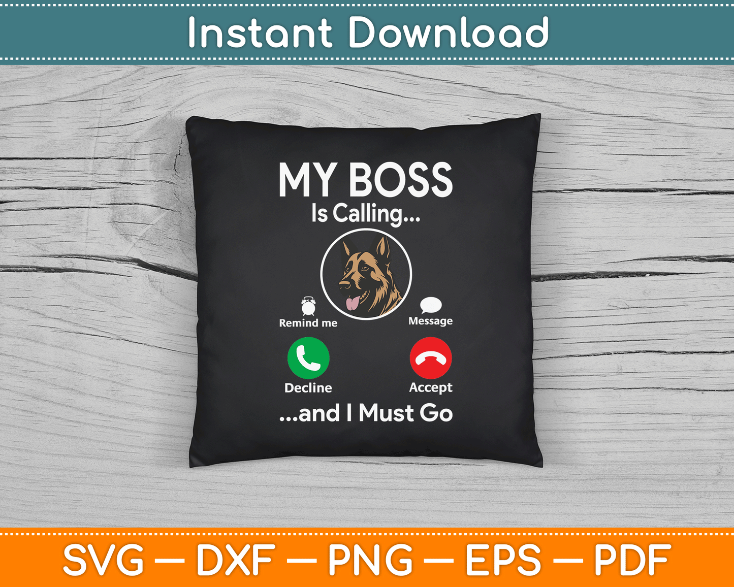 My Boss Is Calling German Shepherd Dog Owner Pet Lover SVG Digital Cutting File