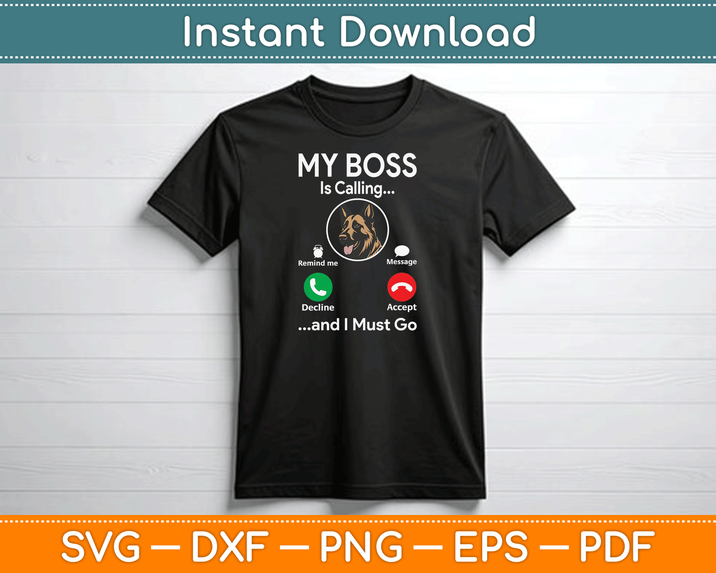 My Boss Is Calling German Shepherd Dog Owner Pet Lover SVG Digital Cutting File