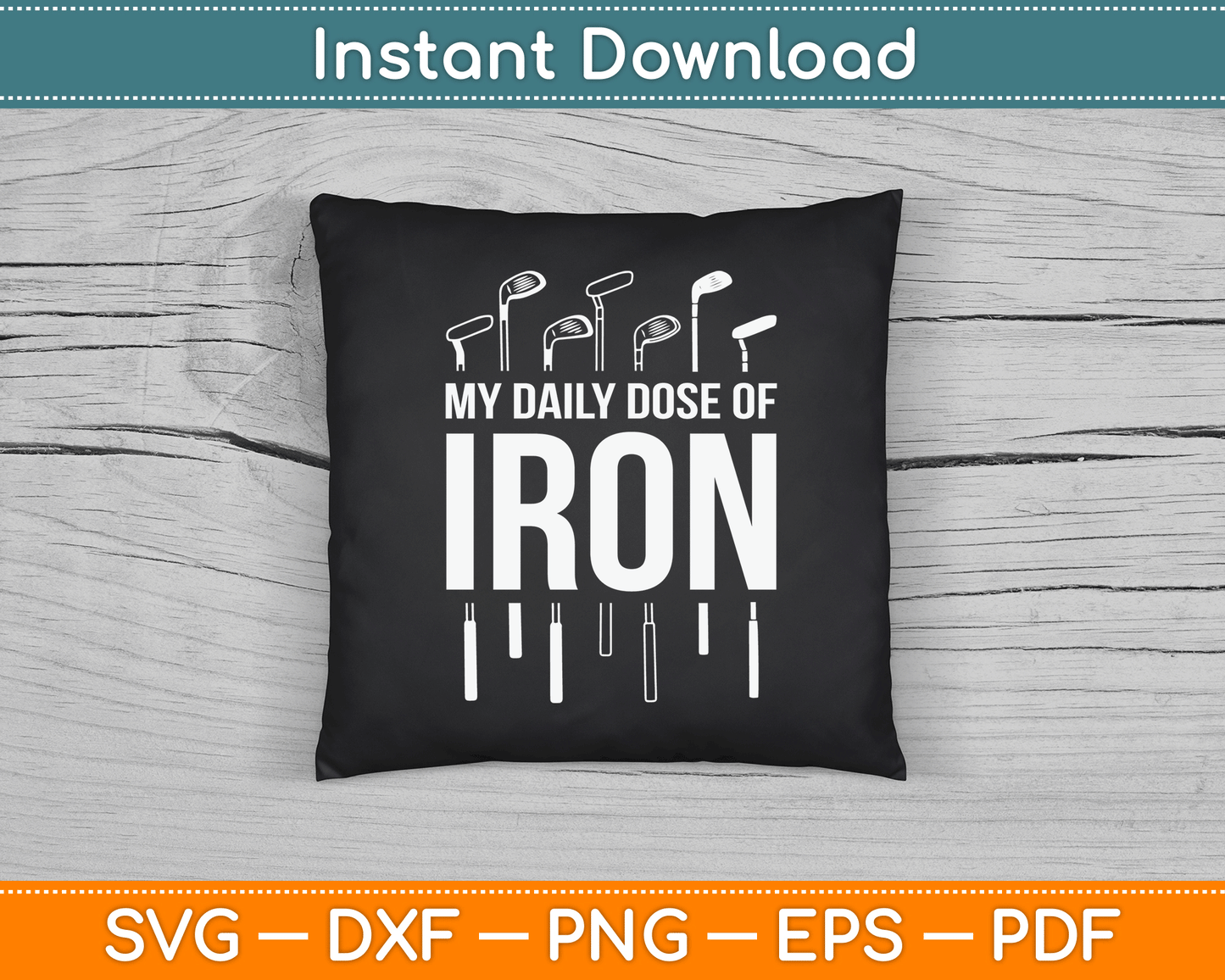 My Daily Dose of Iron Funny Golf Retirement SVG Digital Cutting File