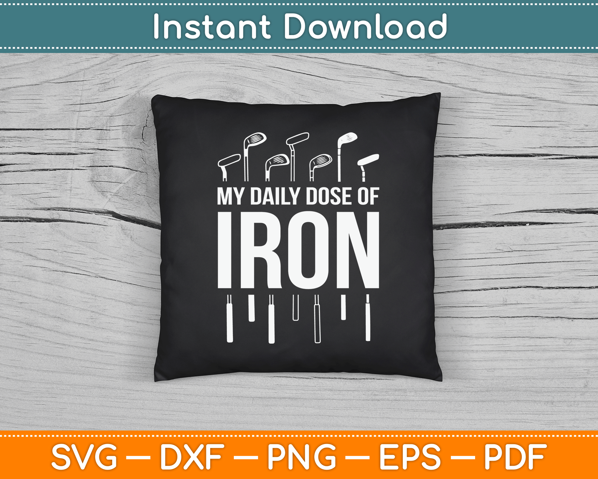 My Daily Dose of Iron Funny Golf Retirement SVG Digital Cutting File