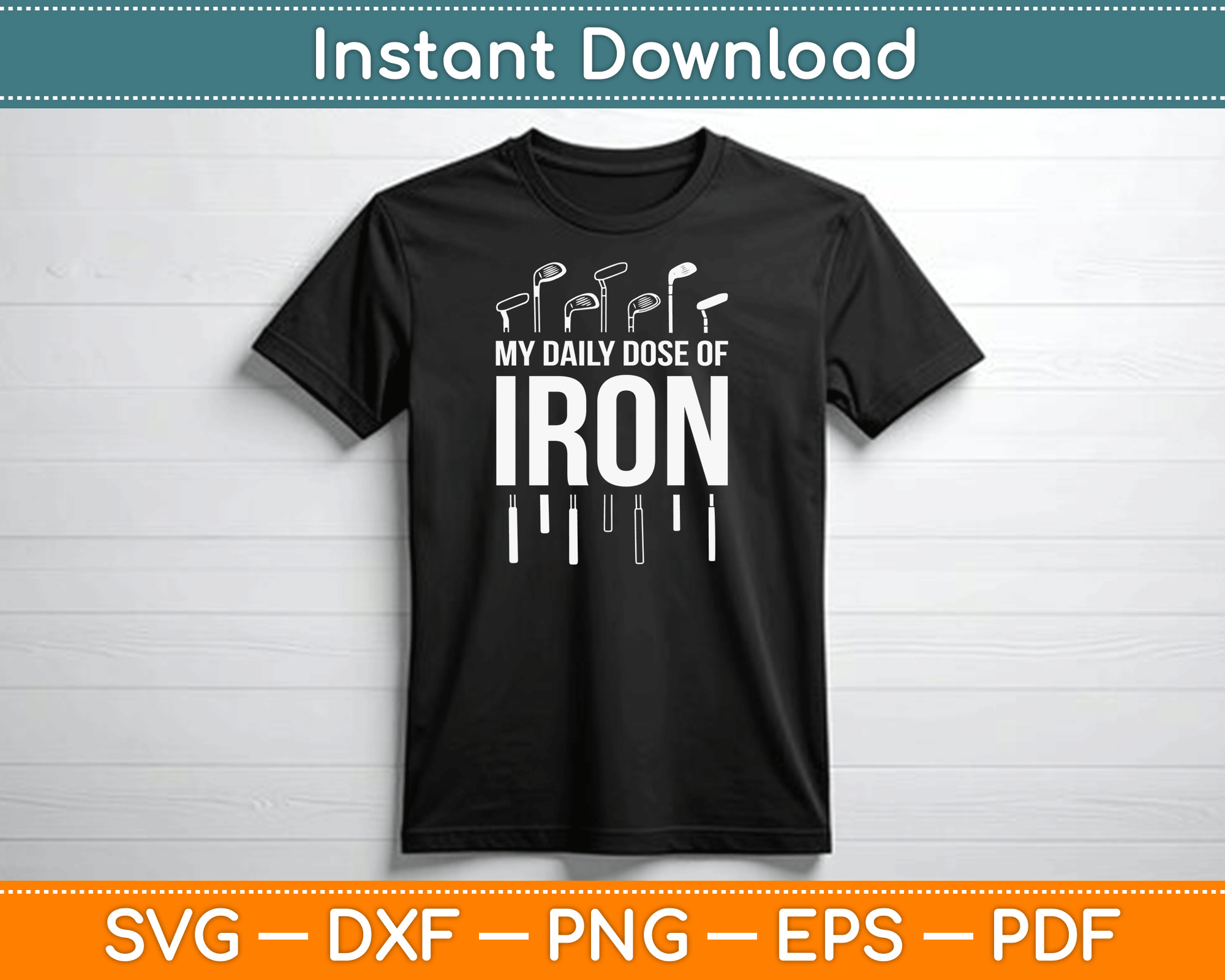 My Daily Dose of Iron Funny Golf Retirement SVG Digital Cutting File