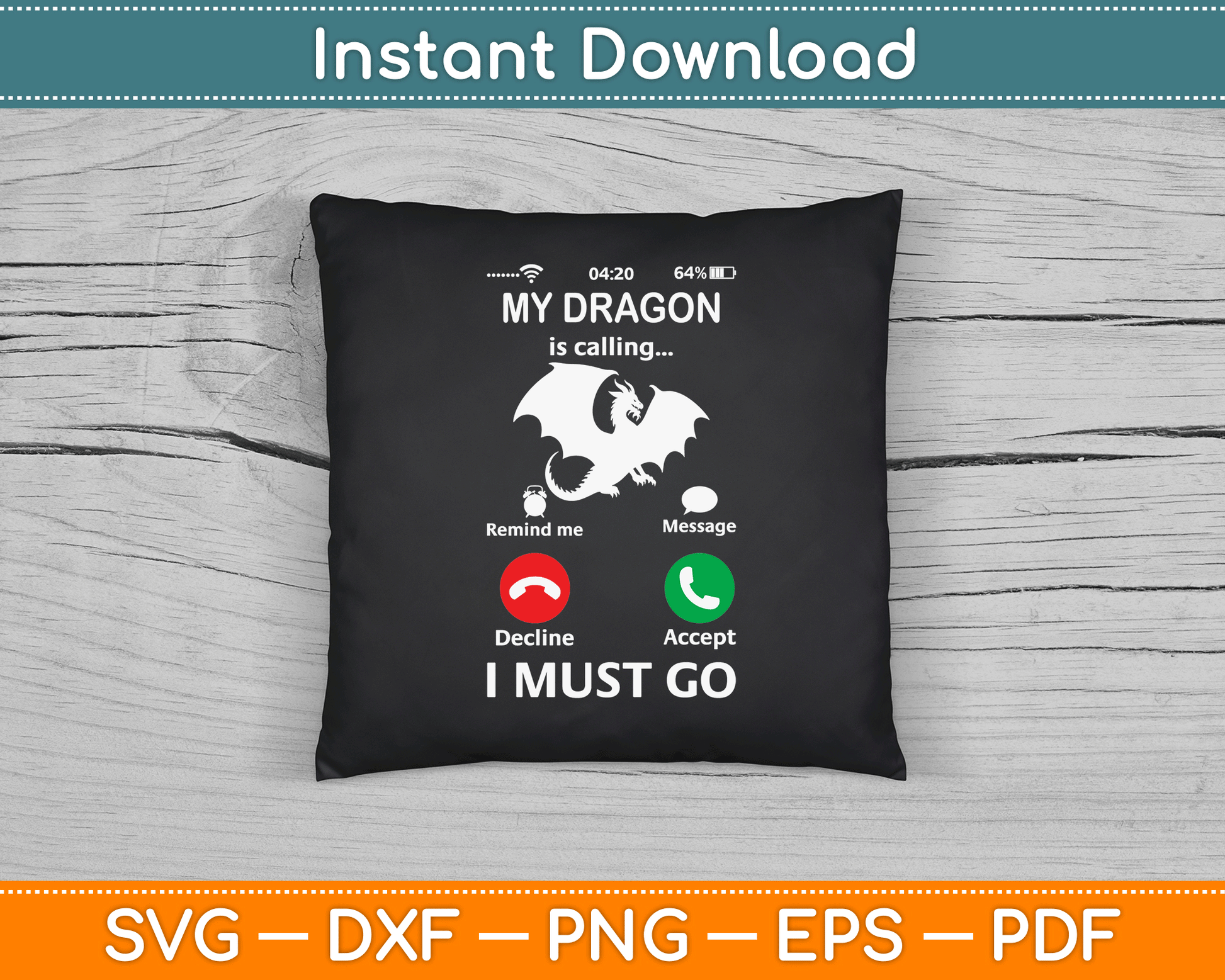 My Dragon is Calling and I Must Go Funny Phone Screen SVG Digital Cutting File