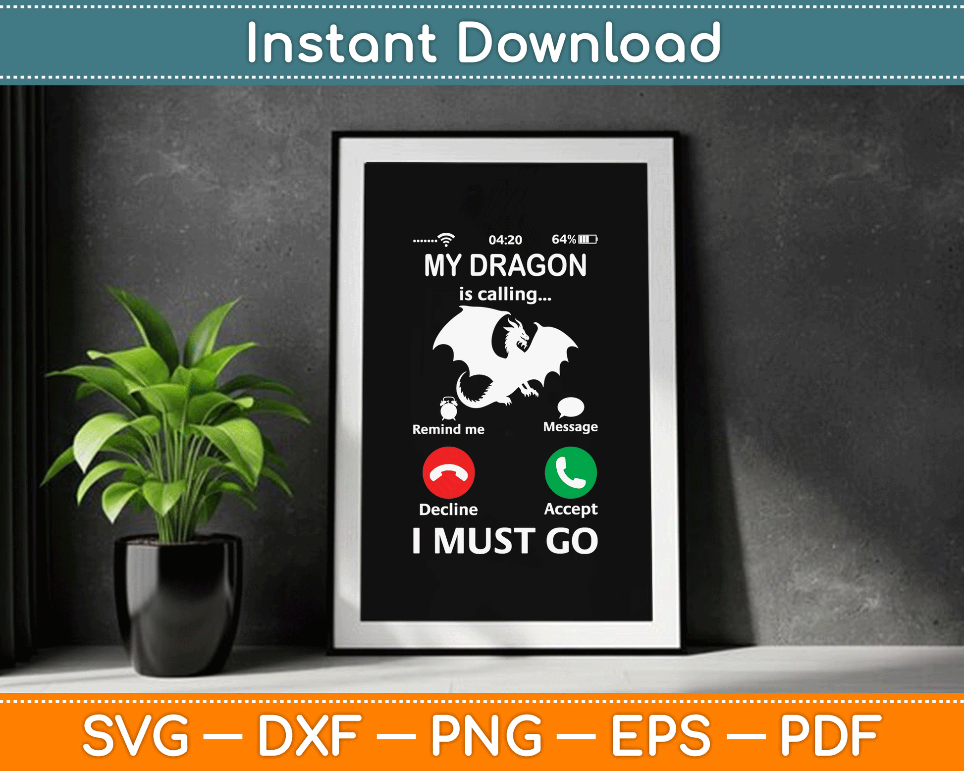 My Dragon is Calling and I Must Go Funny Phone Screen SVG Digital Cutting File