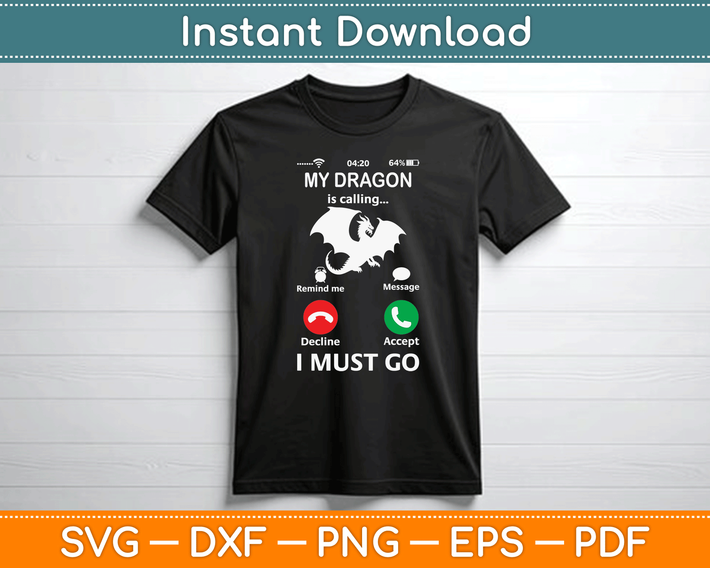 My Dragon is Calling and I Must Go Funny Phone Screen SVG Digital Cutting File