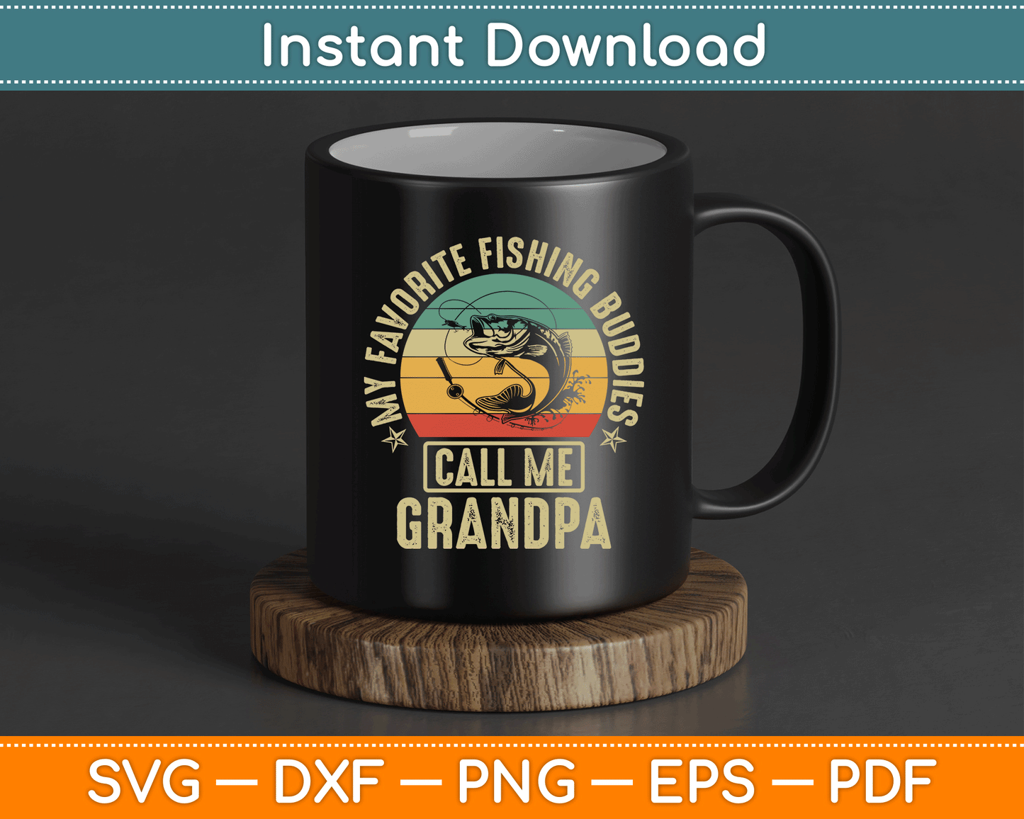 My Favorite Fishing Buddies Call Me Grandpa SVG Digital Cutting File