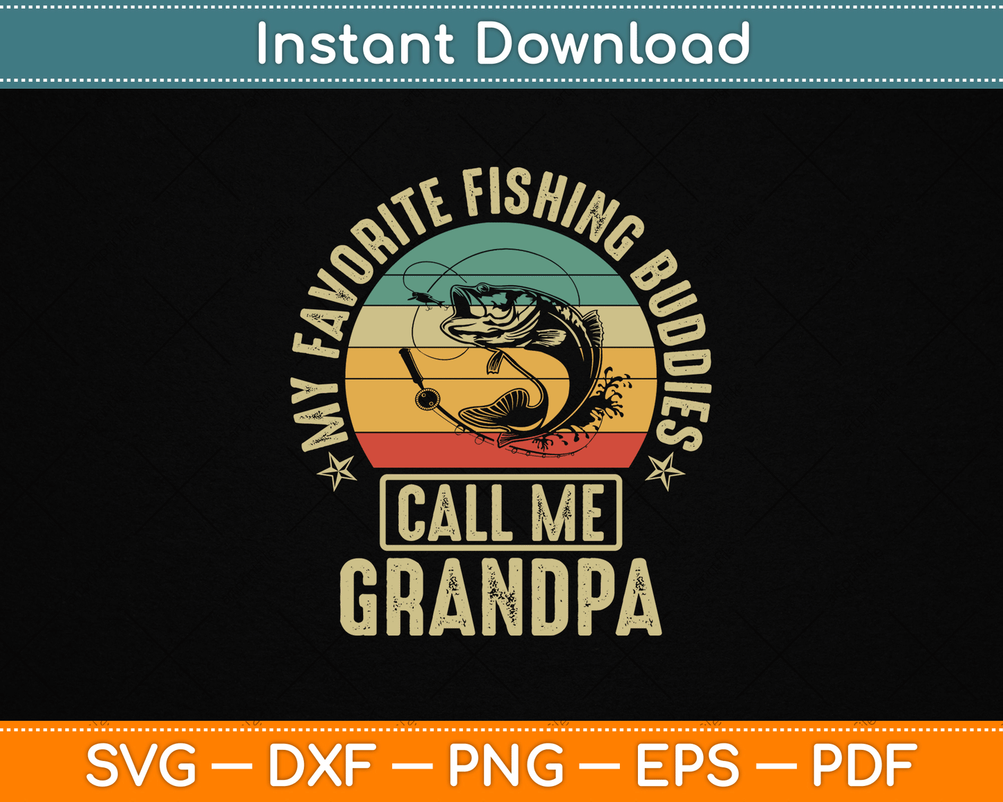 My Favorite Fishing Buddies Call Me Grandpa SVG Digital Cutting File