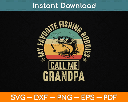 My Favorite Fishing Buddies Call Me Grandpa SVG Digital Cutting File
