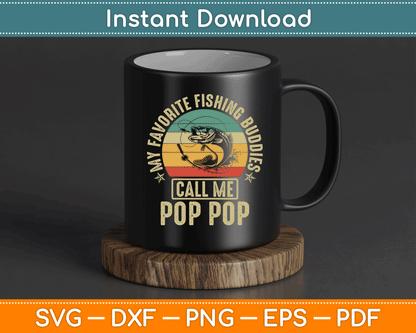 My Favorite Fishing Buddies Call Me Pop Pop SVG Digital Cutting File