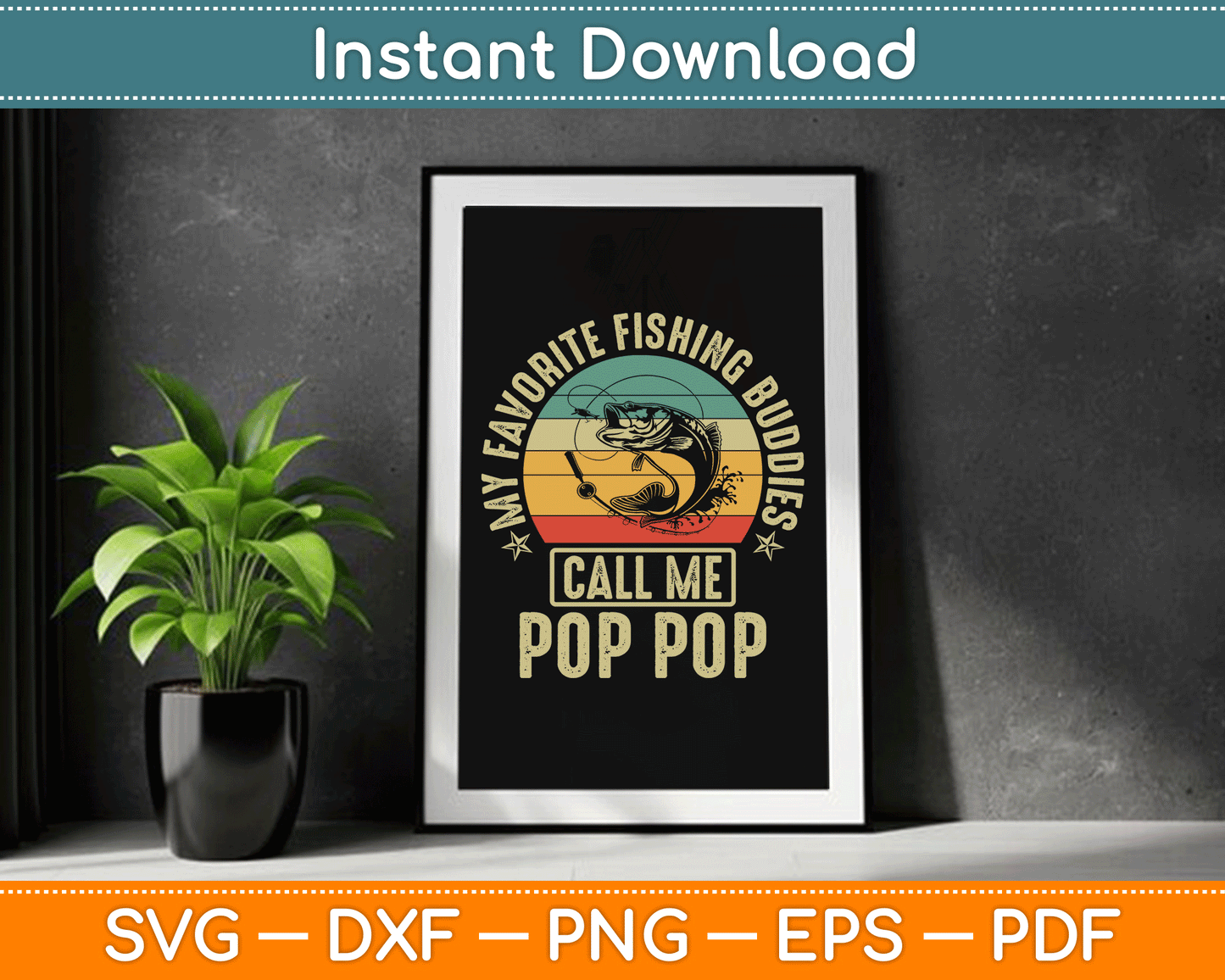 My Favorite Fishing Buddies Call Me Pop Pop SVG Digital Cutting File