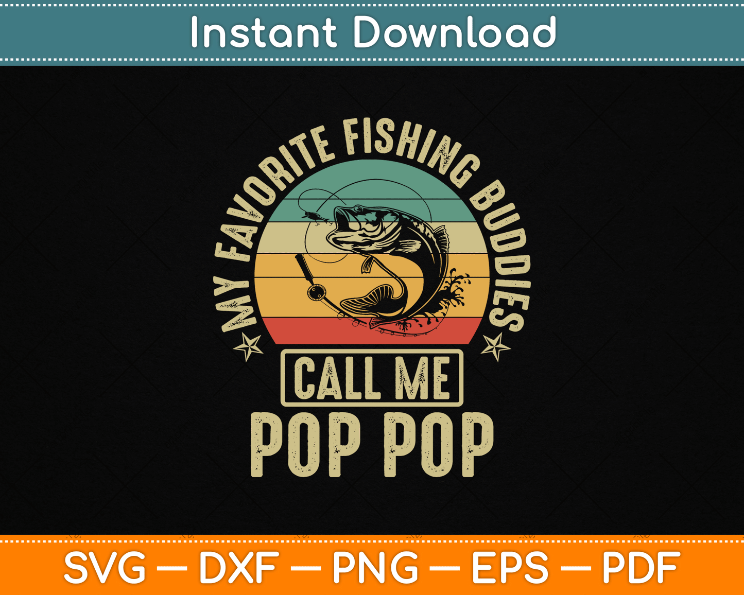 My Favorite Fishing Buddies Call Me Pop Pop SVG Digital Cutting File