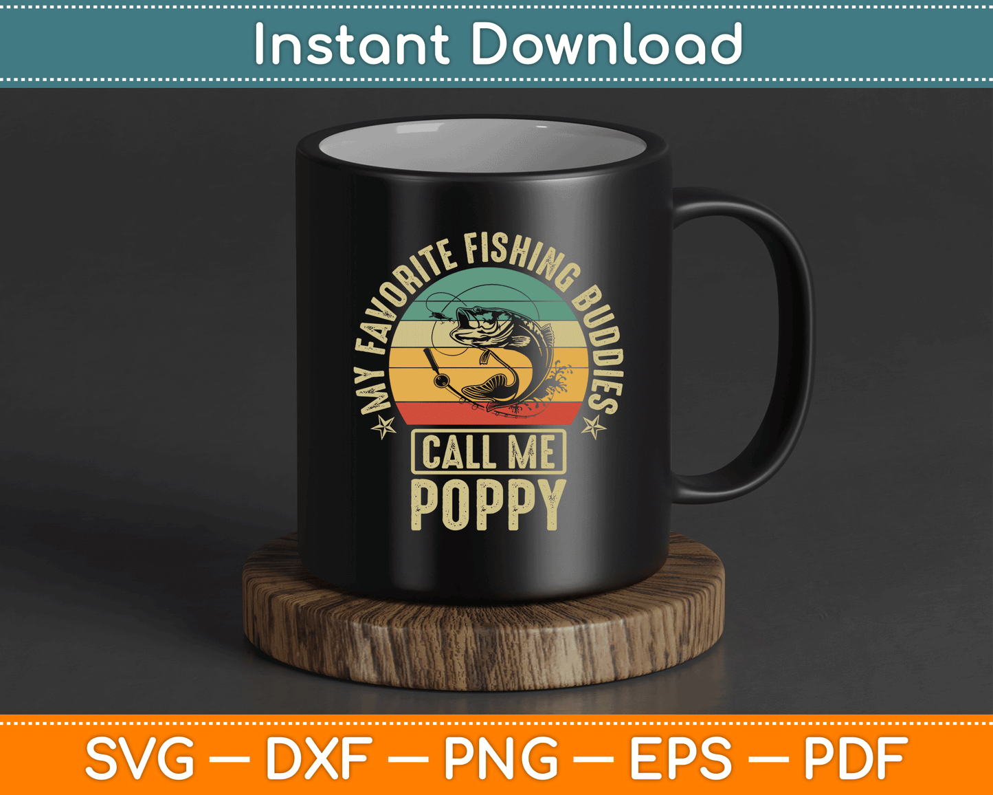 My Favorite Fishing Buddies Call Me Poppy SVG Digital Cutting File