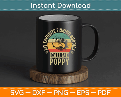 My Favorite Fishing Buddies Call Me Poppy SVG Digital Cutting File