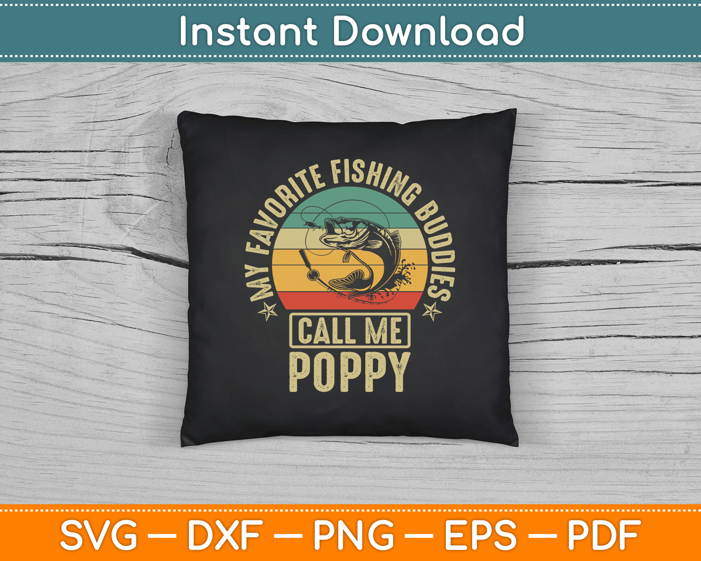 My Favorite Fishing Buddies Call Me Poppy SVG Digital Cutting File
