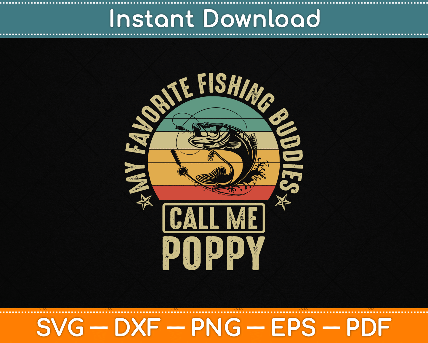 My Favorite Fishing Buddies Call Me Poppy SVG Digital Cutting File