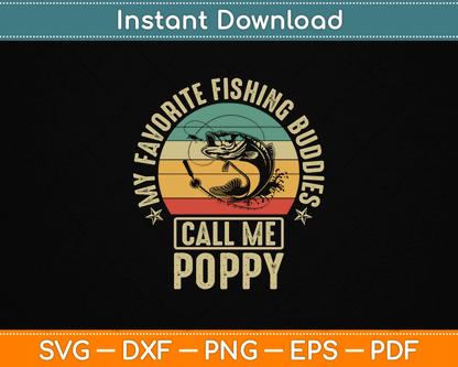 My Favorite Fishing Buddies Call Me Poppy SVG Digital Cutting File
