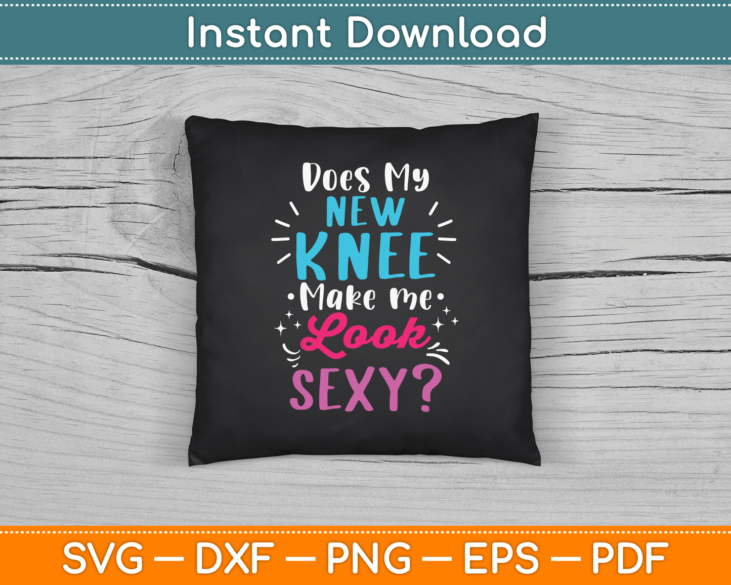 My New Knee GIft Funny Knee Replacement Surgery Joke SVG Digital Cutting File