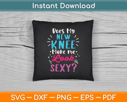 My New Knee GIft Funny Knee Replacement Surgery Joke SVG Digital Cutting File