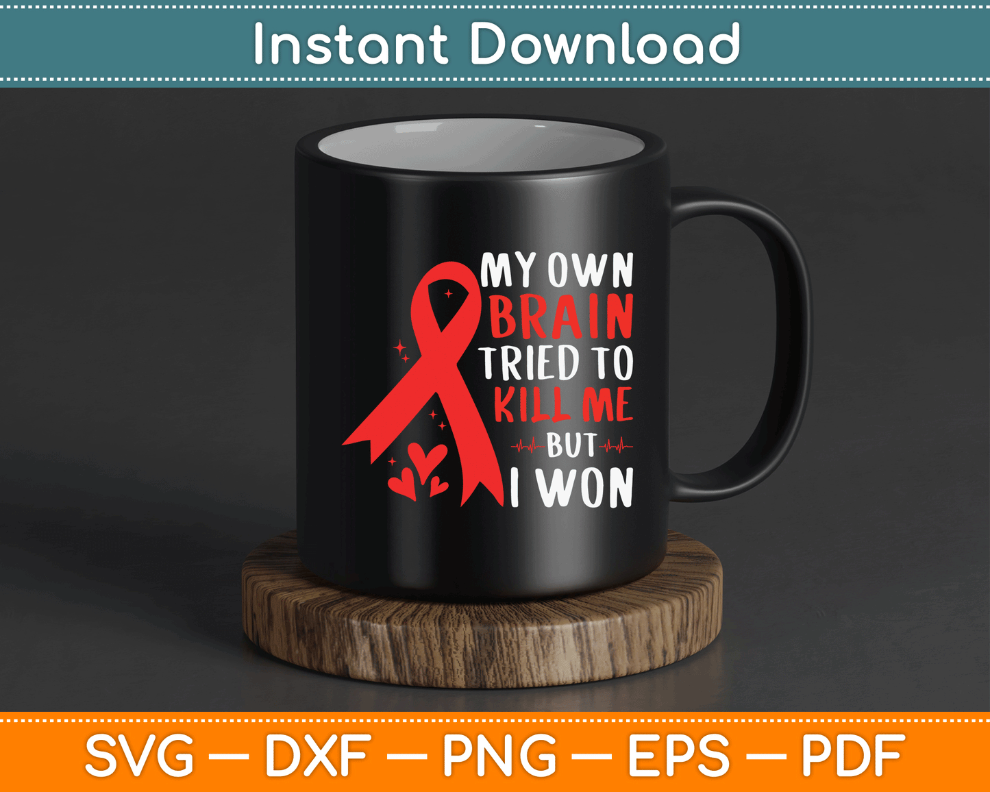 My Own Brain Tried To kill Me But I Won-Stroke Awareness SVG Digital Cutting File