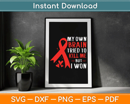 My Own Brain Tried To kill Me But I Won-Stroke Awareness SVG Digital Cutting File
