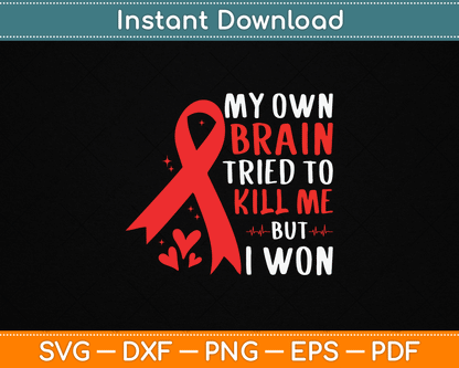 My Own Brain Tried To kill Me But I Won-Stroke Awareness SVG Digital Cutting File