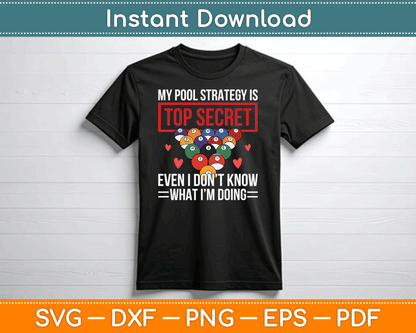My Pool Strategy Is Top Secret Funny Pool Player Billiards SVG Digital Cutting File