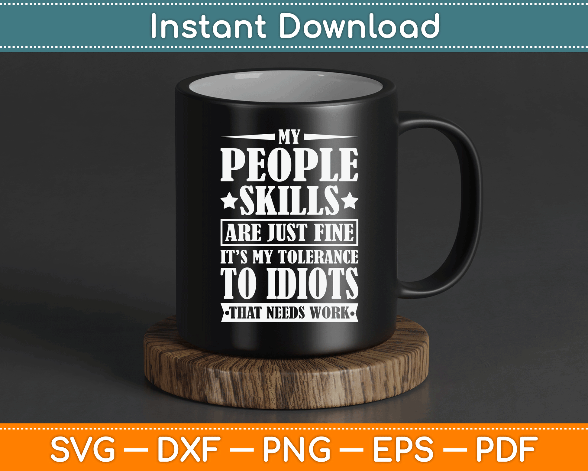 My Tolerance to Idiots Needs Work Funny Sarcasm SVG Digital Cutting File