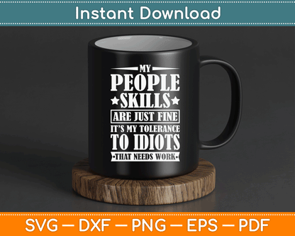 My Tolerance to Idiots Needs Work Funny Sarcasm SVG Digital Cutting File