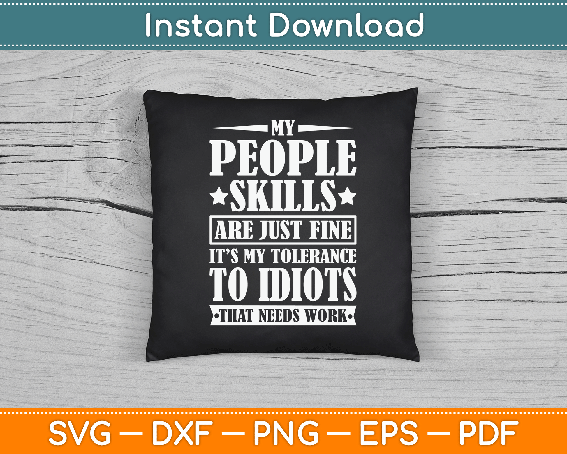 My Tolerance to Idiots Needs Work Funny Sarcasm SVG Digital Cutting File