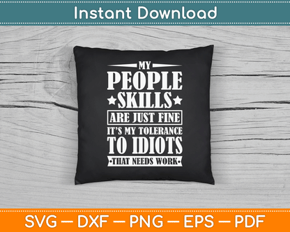 My Tolerance to Idiots Needs Work Funny Sarcasm SVG Digital Cutting File