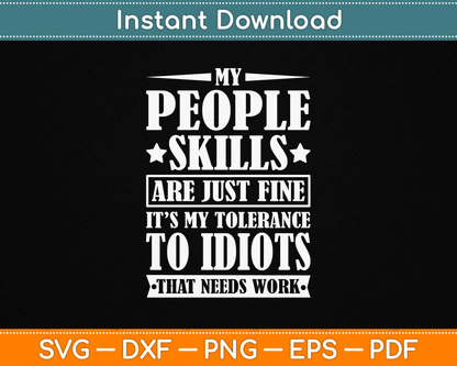 My Tolerance to Idiots Needs Work Funny Sarcasm SVG Digital Cutting File