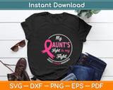 My Aunt's Fight Is My Fight Breast Cancer Awareness Svg Digital Cutting File