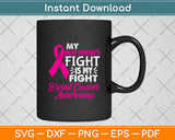 My Best Friend’s Fight Is My Fight Breast Cancer Awareness Svg Digital Cutting File