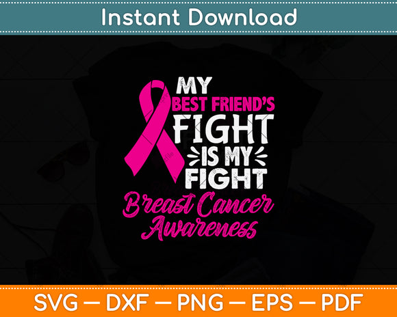 My Best Friend’s Fight Is My Fight Breast Cancer Awareness Svg Digital Cutting File