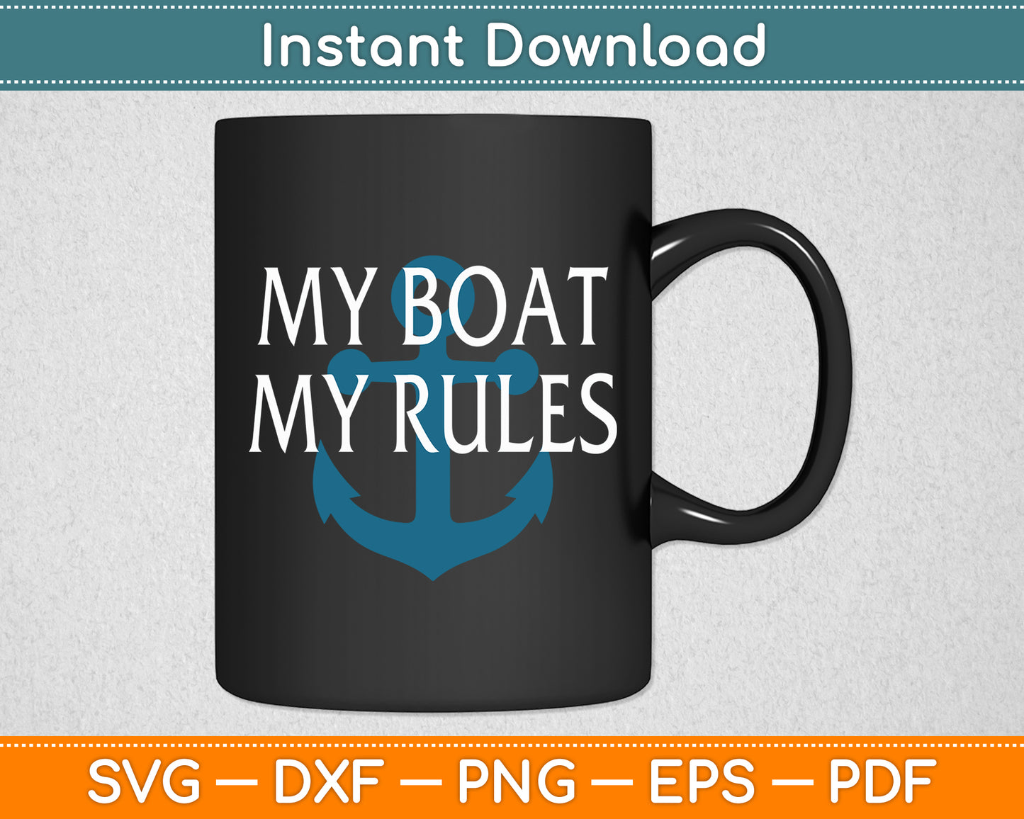 My Boat My Rules - Boating Funny Svg Digital Cutting File