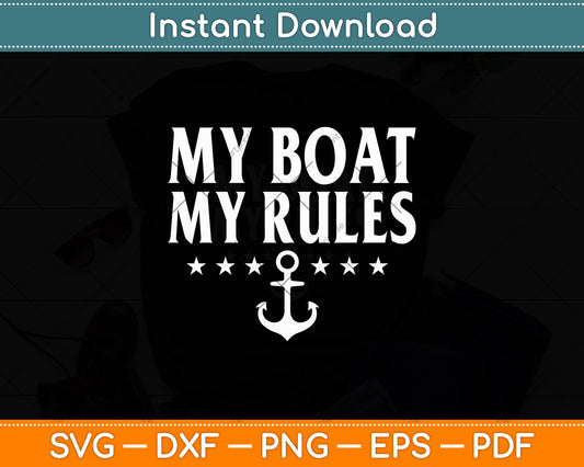 My Boat My Rules Boat Captain Svg Digital Cutting File